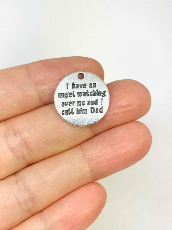 IhaveanangelwatchingovermeandIcallhimDadCharm 5 I have An Angel Watching Over Me And I Call Him Dad Charm